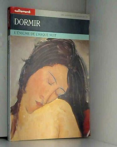 Autrement, n° 119. Dormir : l'énigme de chaque nuit