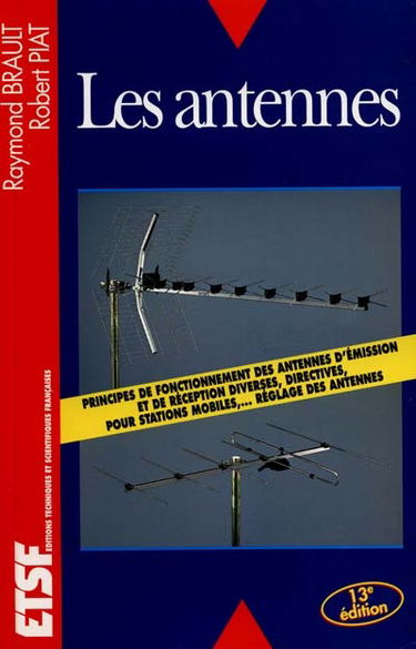 Les antennes : principes de fonctionnement des antennes, antennes d'émission et de réception