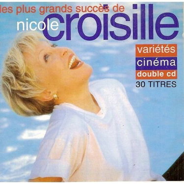 Couverture de Les plus grands succès de Nicole Croisille : Variétés - Cinéma (Double CD - 30 titres)