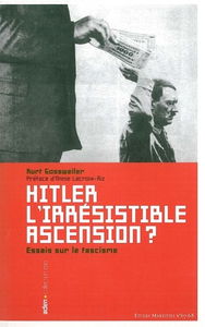 Hitler, l'irrésistible ascension ? : essais sur le fascisme