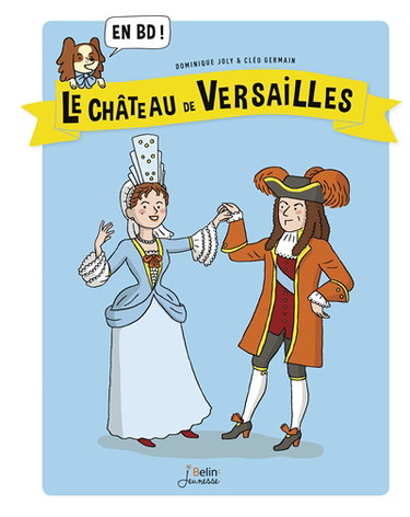 Couverture de Le château de Versailles : en BD ! par Dominique Joly