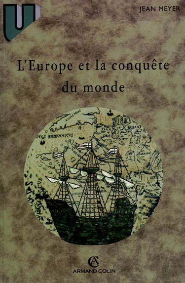 L'Europe et la conquête du monde : XVIe-XVIIIe siècles