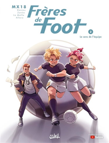 Couverture de Frères de foot. Vol. 2. Le sens de l'équipe