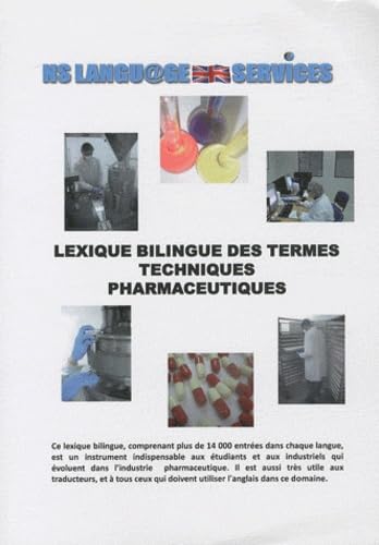 Lexique bilingue des termes techniques pharmaceutiques
