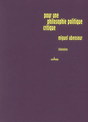 Pour une philosophie politique critique : itinéraires