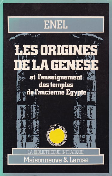Les Origines de la Genèse et l'enseignement des temples de l'ancienne Egypte