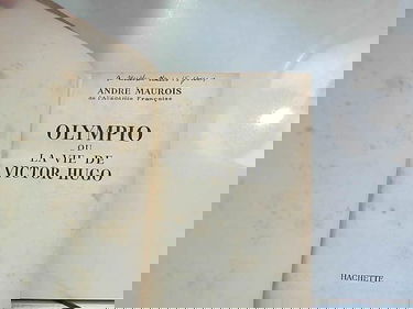 André Maurois,... Olympio ou la Vie de Victor Hugo