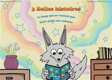 3 Belles Histoires : Le Loup qui ne voulait pas faire peur aux enfants, Le Canard à Trois pattes, Lola la petite voiture électrique