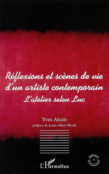 Couverture de L'atelier selon Luc : réflexions et scènes de vie d'un artiste contemporain