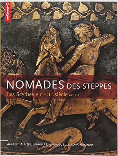 Nomades des steppes : les Scythes. VIIe-IIIe s. av. J.-C.