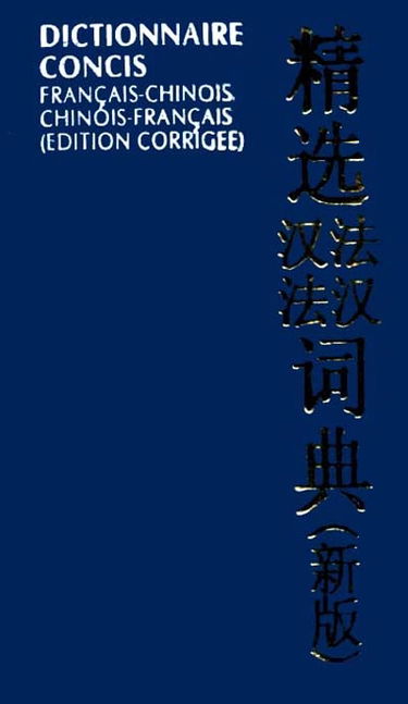 Dictionnaire concis français-chinois, chinois-français (pinyin)