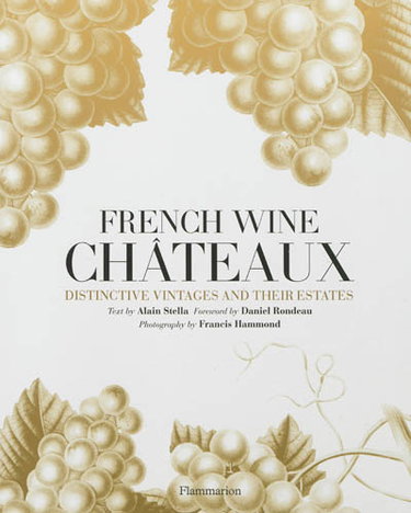 Couverture de French wine châteaux : distinctive vintages and their estates