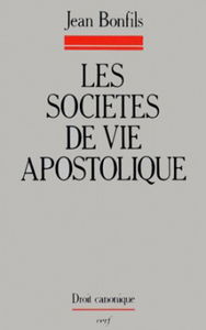 Les Sociétés de vie apostolique : identité et législation