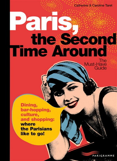 Couverture de Paris, the second time around : the must-have guide