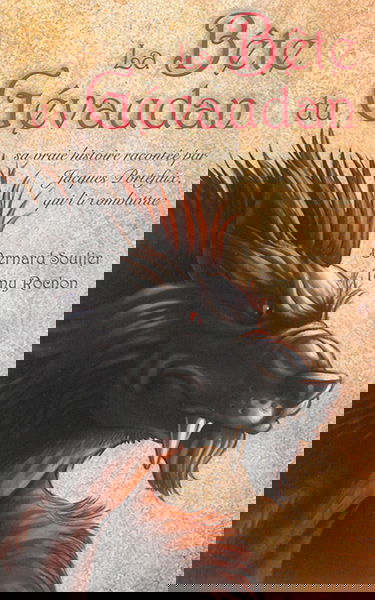 La bête du Gévaudan : sa vraie histoire racontée par Jacques Portefaix, qui l'a combattue