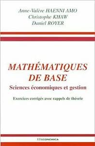 Mathématiques de base : sciences économiques et gestion : exercices corrigés avec rappels de théorie