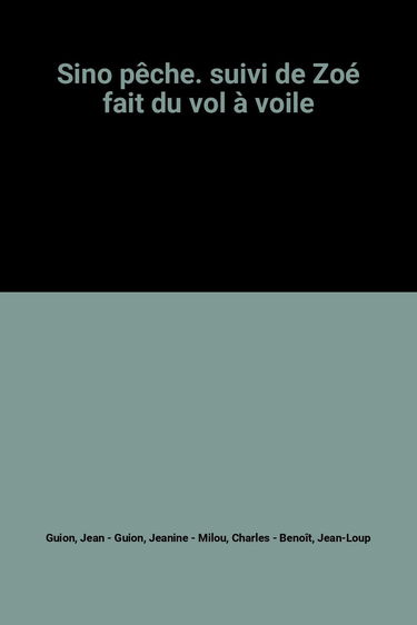 Sino pêche. Zoé fait du vol à voile