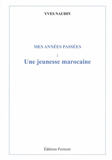 Couverture de Mes années passées. 1 - Une jeunesse marocaine