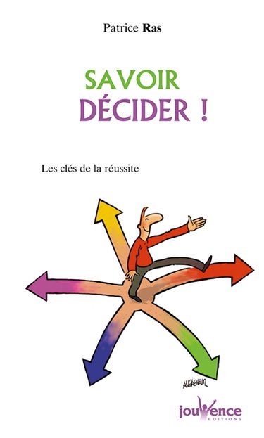 Savoir décider (et dépasser l'hésitation)