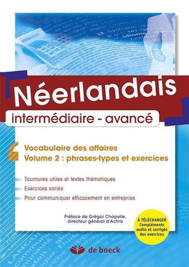 Néerlandais intermédiaire-avancé : vocabulaire des affaires. Vol. 2. Phrases-types et exercices