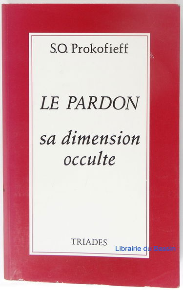 Le pardon: Sa dimension occulte
