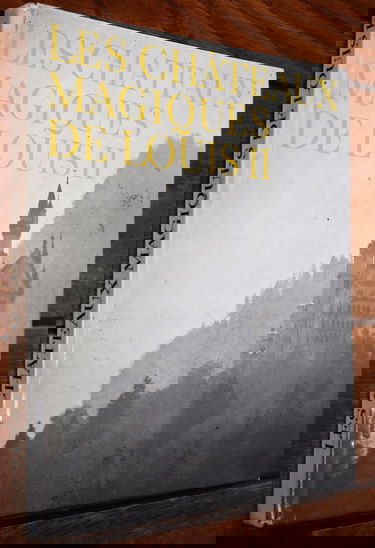 Les chateaux magiques de louis ii de baviere