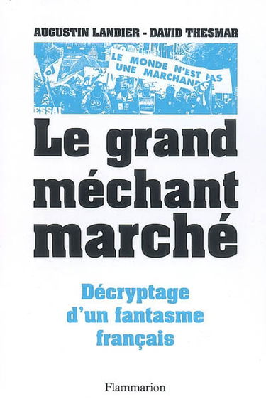 Le grand méchant marché : décryptage d'un fantasme français