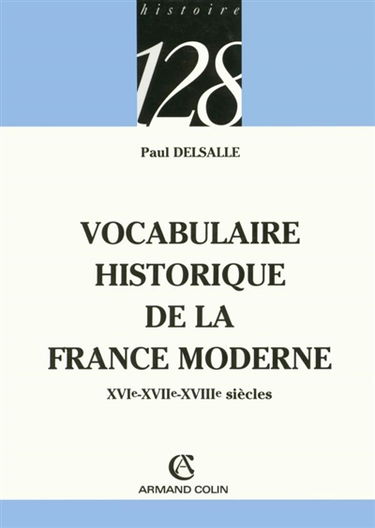 Vocabulaire historique de la France moderne : XVIe-XVIIe-XVIIIe siècles