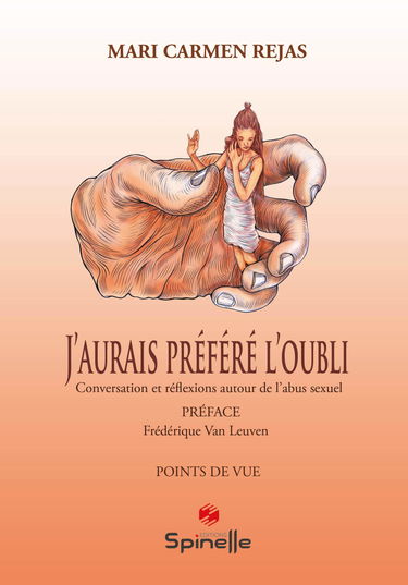 J'aurais preféré l'oubli: Conversation et réflexions autour de l'abus sexuel