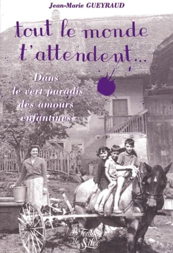 Tout Le Monde T'Attendent... Dans Le Vert Paradis Des Amours Enfantines