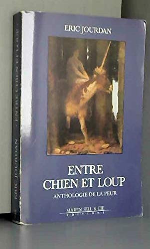 Entre chien et loup : anthologie de la peur