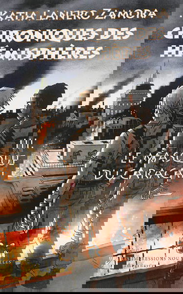 Chroniques des hémisphères. Vol. 3. Le masque du Caracal