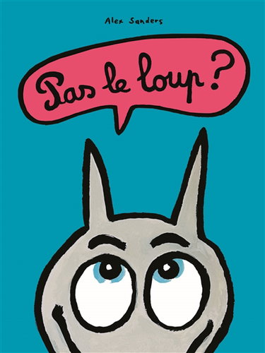 Couverture de Pas le loup ? par Alex Sanders