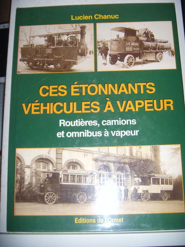 Ces étonnants véhicules à vapeur : routières, camions et omnibus