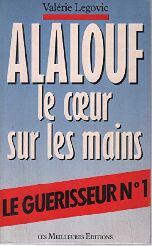 Alalouf le coeur sur les mains. Le guérisseur N°1