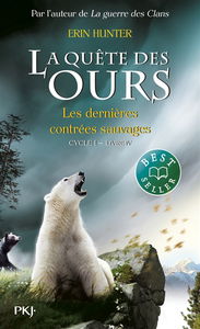 La quête des ours : cycle 1. Vol. 4. Les dernières contrées sauvages