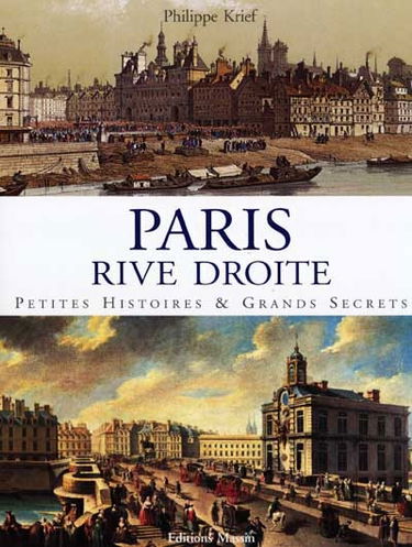 Paris rive droite : petites histoires et grands secrets