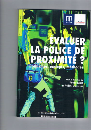 Evaluer la police de proximité ? : problèmes, concepts, méthodes
