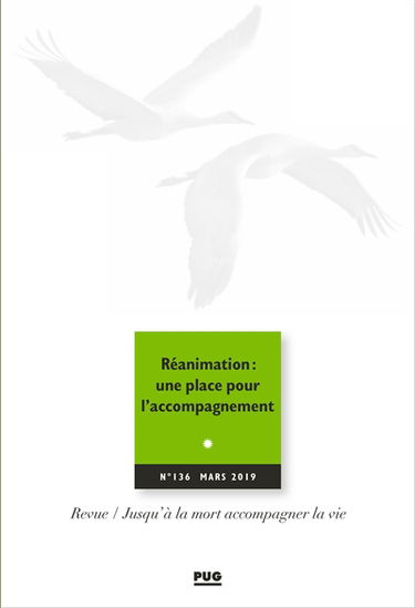 Jusqu'à la mort accompagner la vie, n° 136. Réanimation : une place pour l'accompagnement