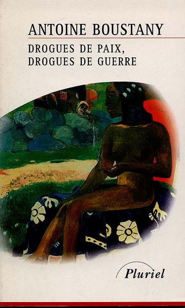Drogues de paix, drogues de guerre