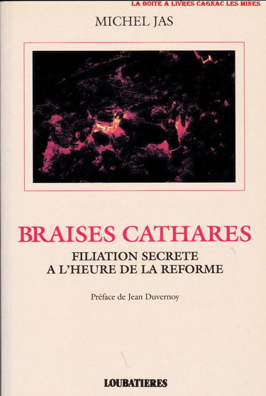 Braises cathares : filiation secrète à l'heure de la Réforme