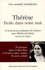 Thérèse, étoile dans notre nuit : à l'école de la civilisation de l'amour avec Thérèse de Lisieux