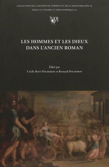 Les hommes et les dieux dans l'ancien roman : actes du colloque de Tours, 22-24 octobre 2009