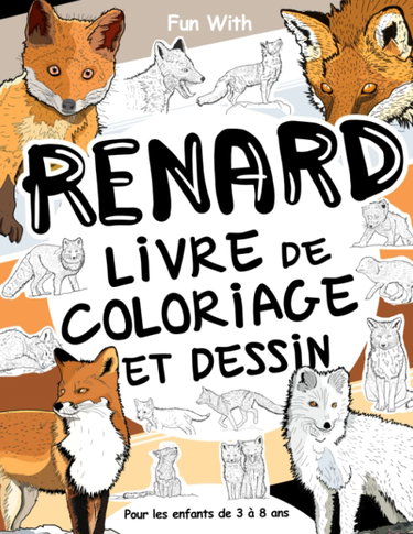 Couverture de Renard Livre de coloriage et dessin pour les enfants de 3 à 8 ans: Amusez-vous à colorier des renards rouges, des renards polaire et bien d'autres et ... d'activités à collectionner pour enfants