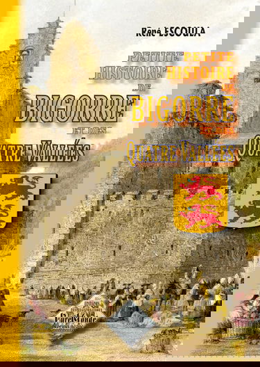 Petite histoire de la Bigorre et des Quatre Vallées