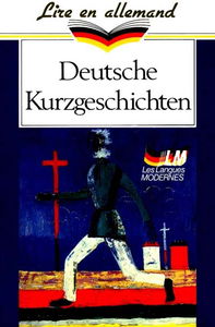 Deutsche Kurzgeschichten : texte original annoté