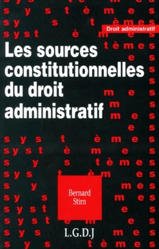 Les sources constitutionnelles du droit administratif