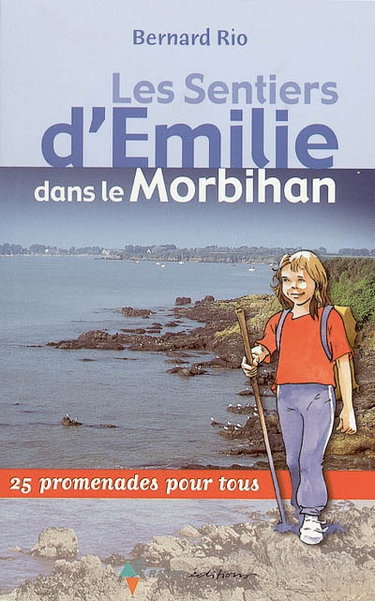 Couverture de Les sentiers d'Emilie dans le Morbihan : 25 promenades pour tous par Bernard Rio