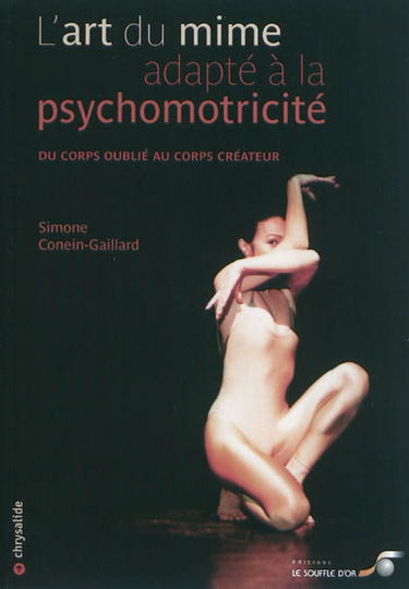 L'art du mime adapté à la psychomotricité : du corps oublié au corps créateur