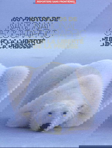 100 photos de National geographic pour la liberté de la presse